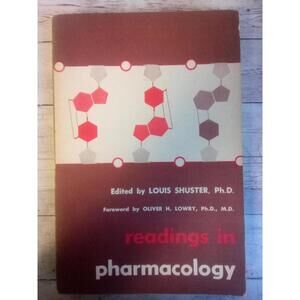 Readings In Pharmacology ~ Louis Shuster (Editor) 1962 Little, Brown